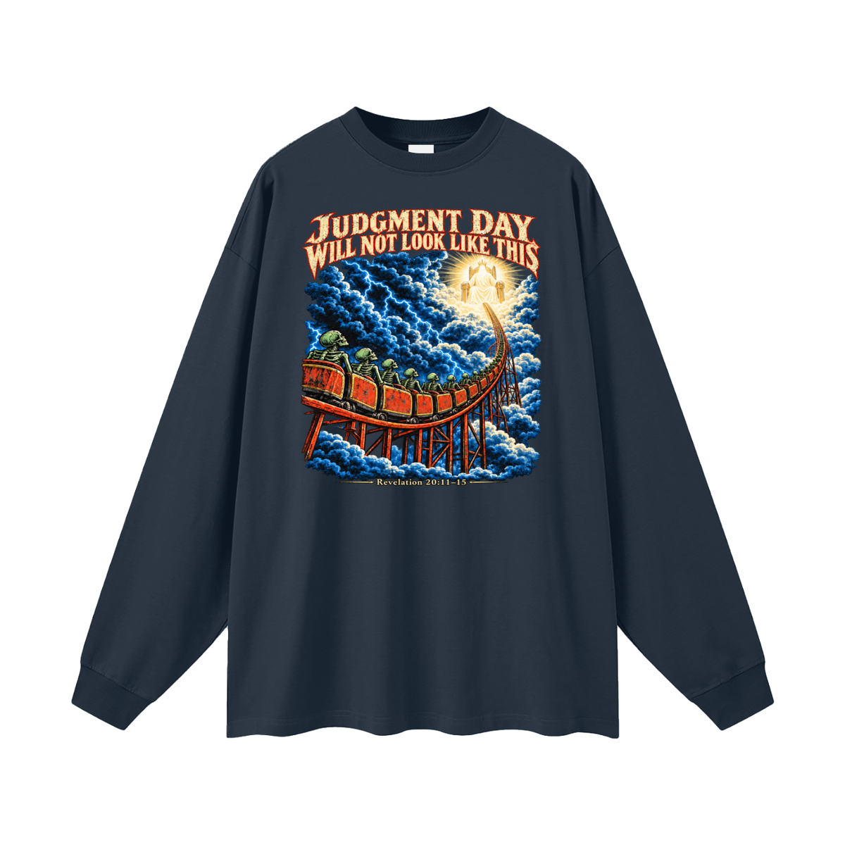 JUDGMENT DAY WILL NOT LOOK LIKE THIS Long Sleeve T-Shirt