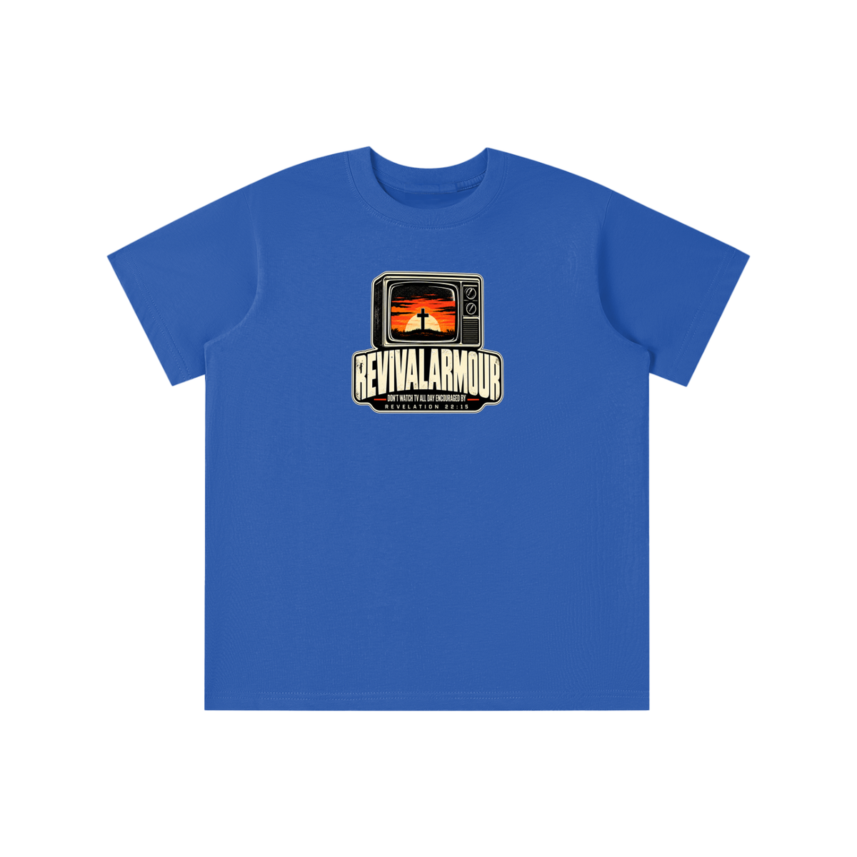 REVIVAL ARMOUR DON'T WATCH ALL DAY ENCOURAGED BY REVELATION 22:15 youth T-shirt