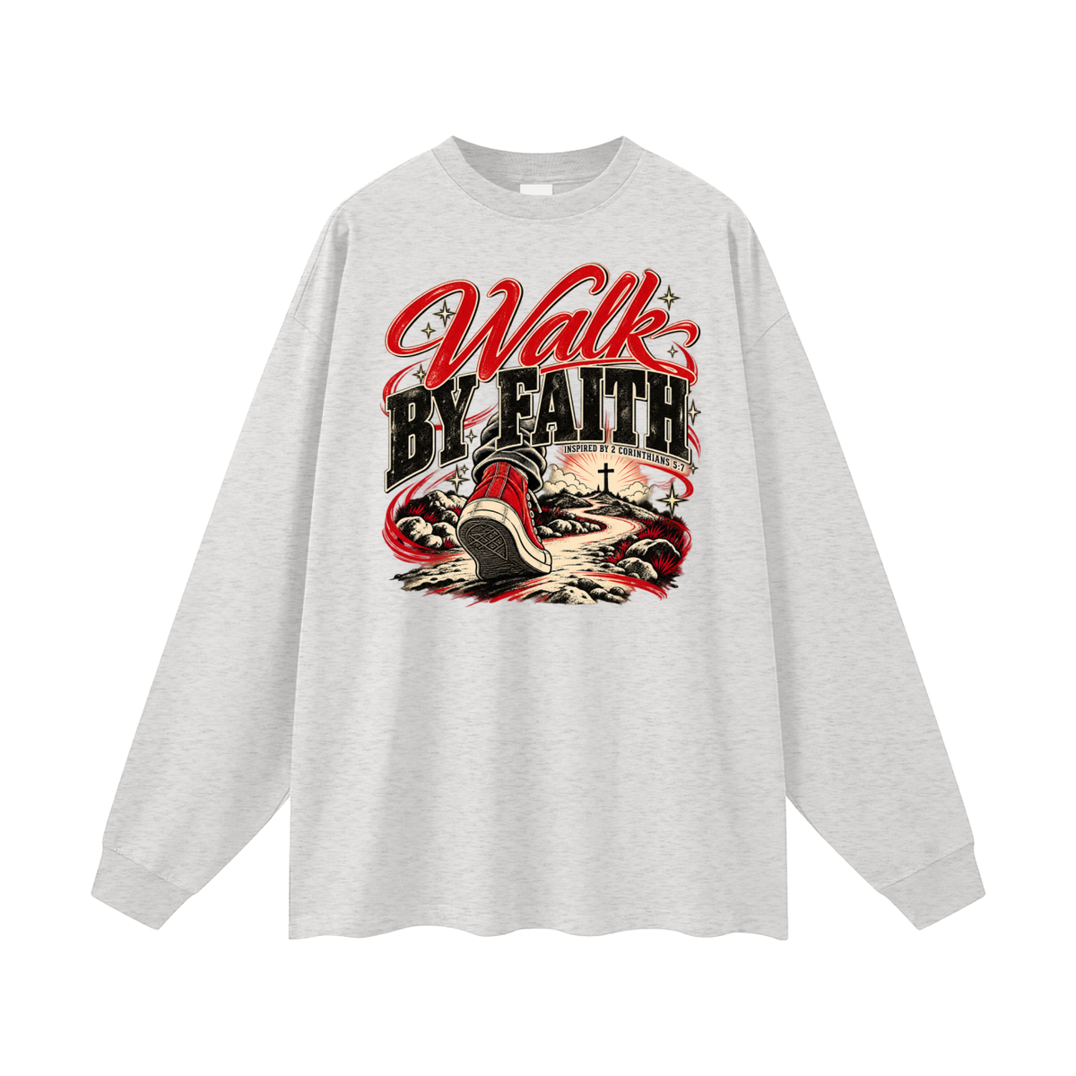 WALK BY FAITH INSPIRED BY 1 CORINTHIANS 5:7 Long Sleeve T-Shirt