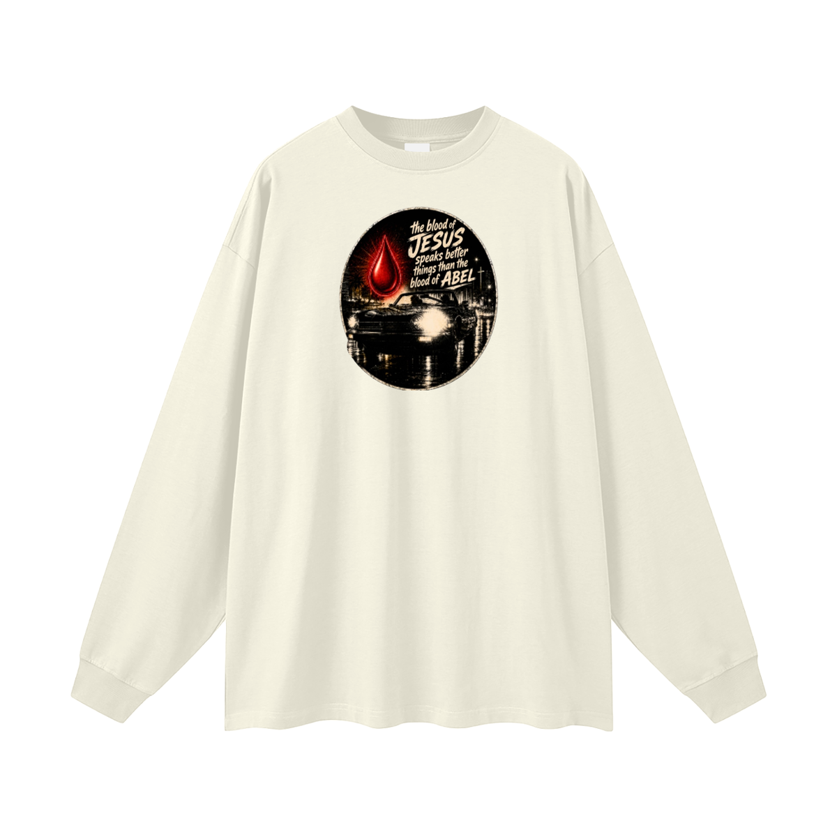 the blood of JESUS speaks better things than the blood of ABEL Long Sleeve T-Shirt