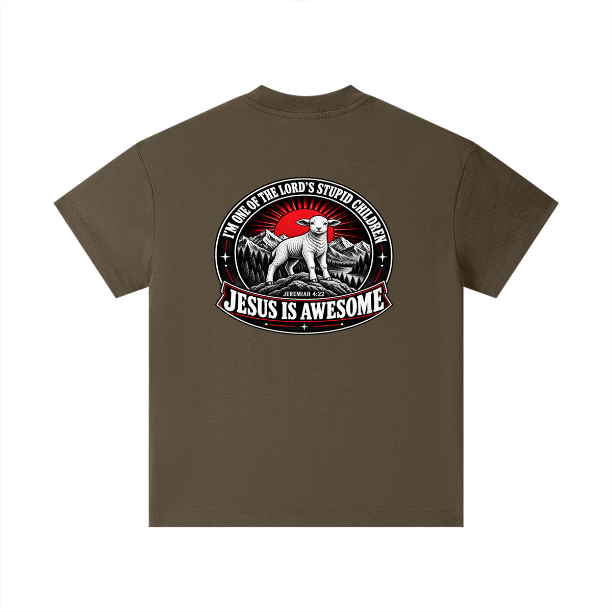 I'M ONE OF THE LORD'S STUPID CHILDREN JEREMIAH 4:22 JESUS IS AWESOME *THERE IS NO quotation marks MARKS THIS IS NOT A quote Kids T-Shirt