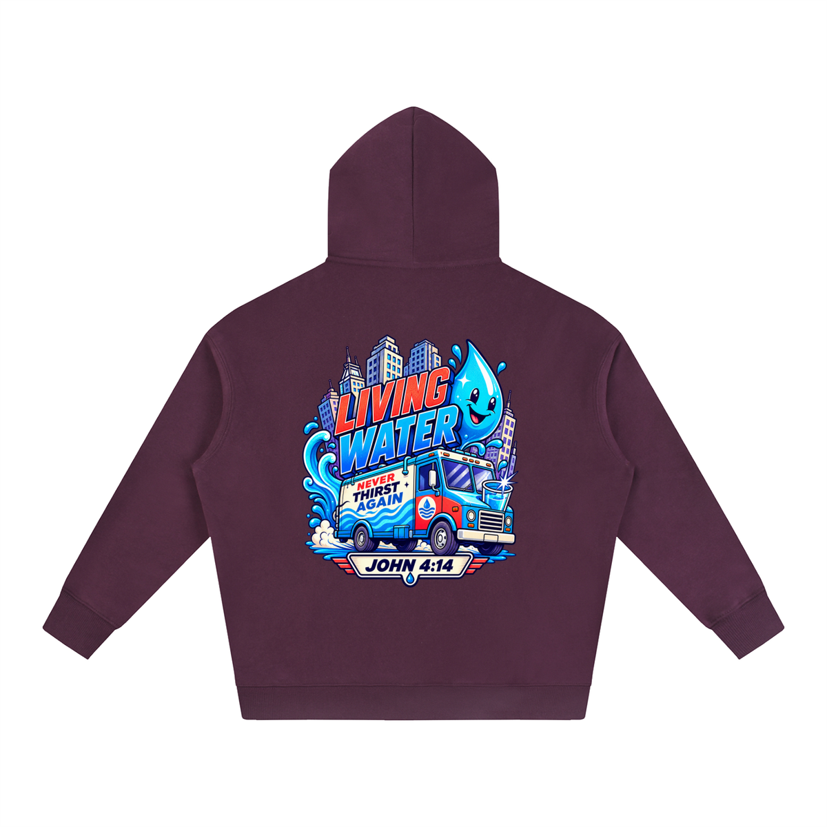 Living Water Never Thirst again Hoodie