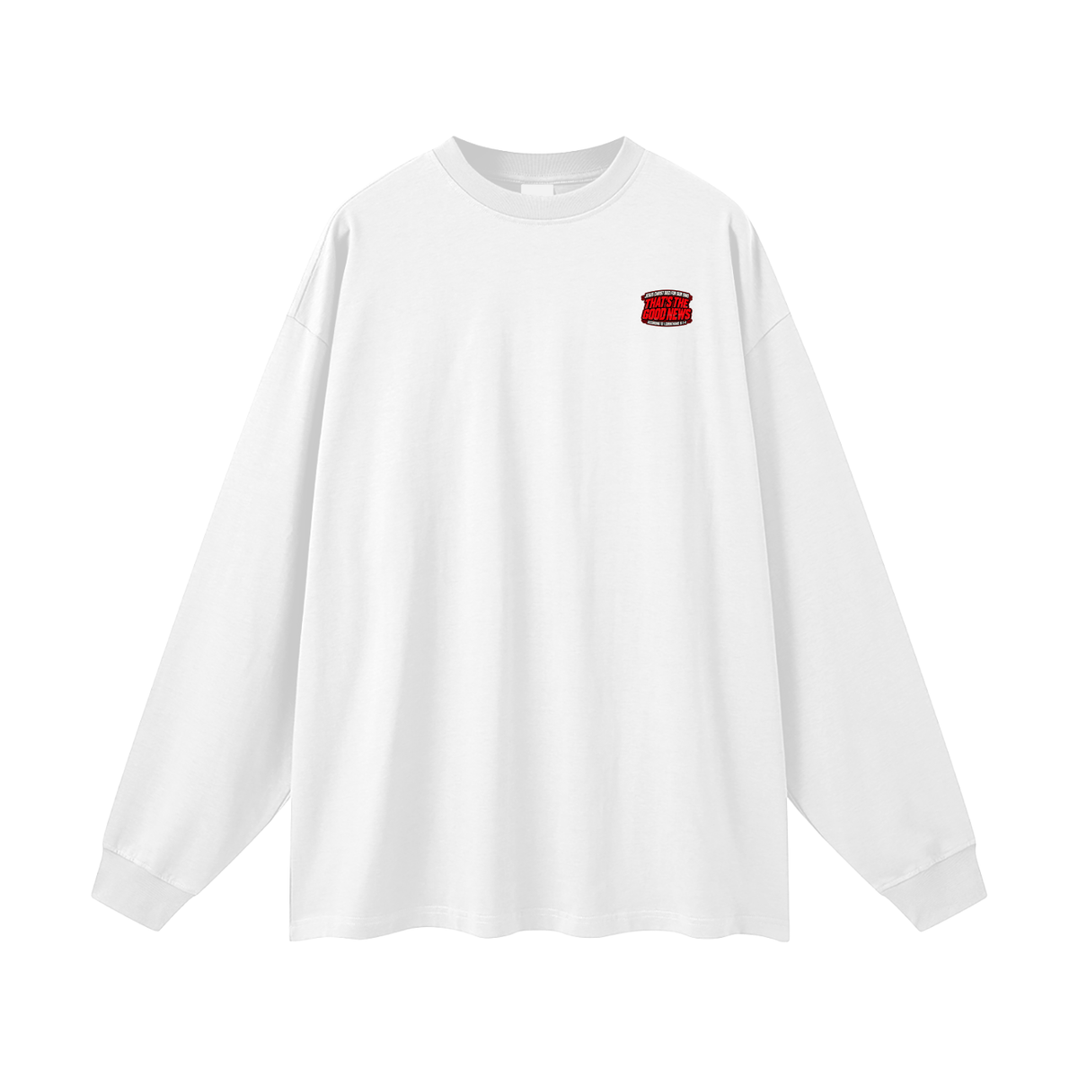 JESUS CHRIST DIED FOR OUR SINS THAT'S THE GOOD NEWS ACCORDING TO 1 CORINTHIANS 15:1-4 REPENT & BELIEVE THE GOOD NEWS - MARK 1:15 - REVIVAL ARMOUR Long Sleeve T-Shirt
