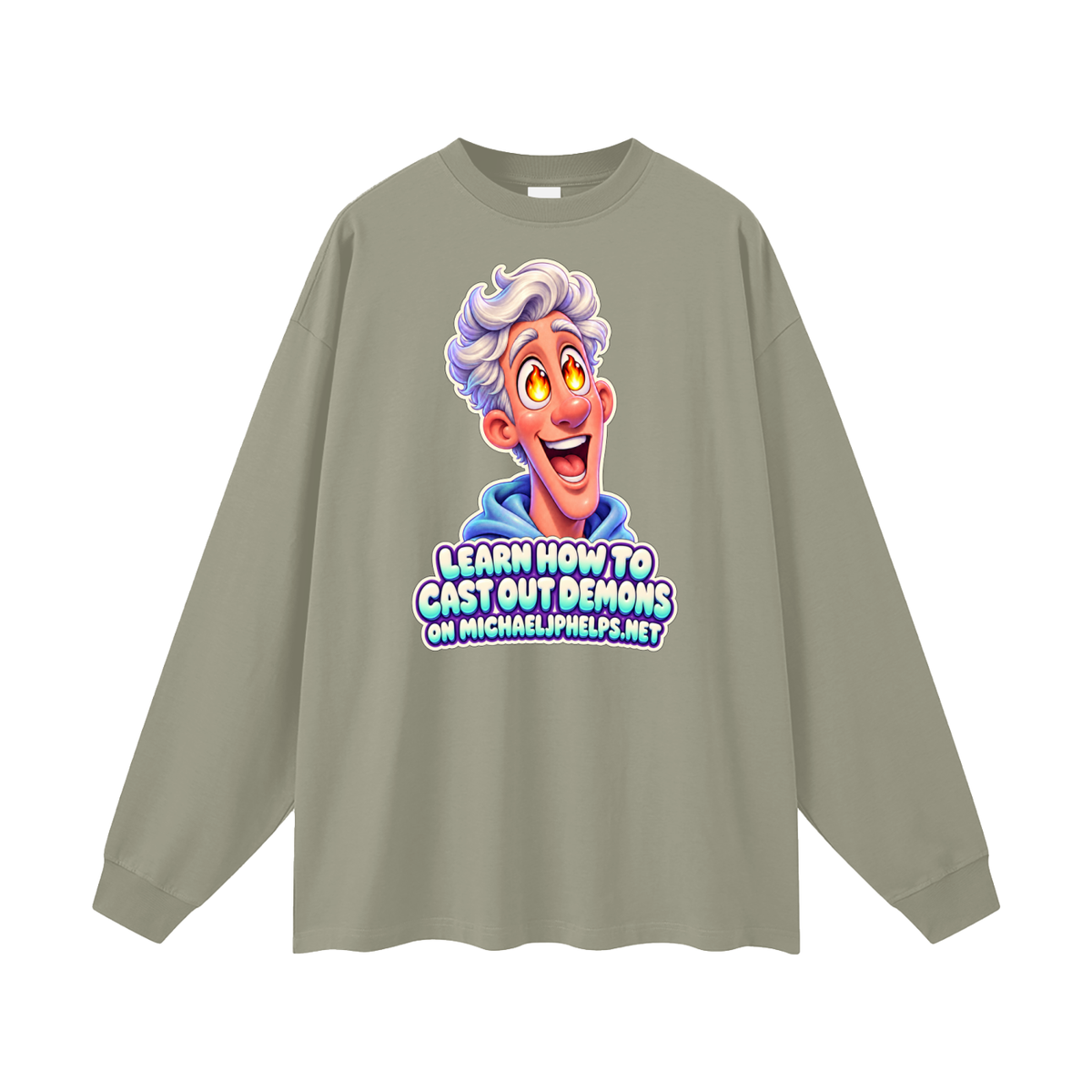 LEARN HOW TO CAST OUT DEMONS ON MICHAELJPHELPS.NET Long Sleeve T-Shirt