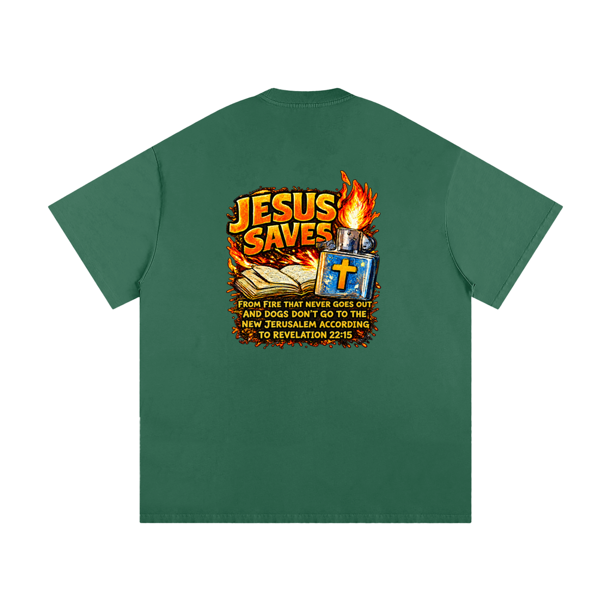 JESUS SAVES FROM IRE THAT GOES OUT AND DOGS DON'T GO TO THE NEW JERUSALEM ACCORDING TO REVELATION 22:15 T-Shirt