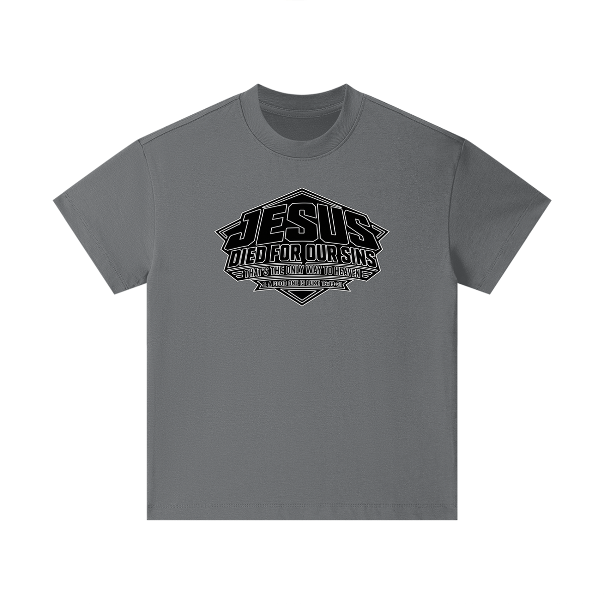 JESUS DIED FOR OUR SINS THAT'S THE ONLY WAY TO HEAVEN & A GOOD ONE IS LUKE 16:19-31 Kids T-Shirt
