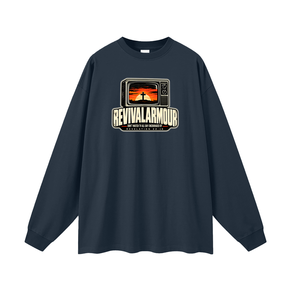REVIVAL ARMOUR DON'T WATCH ALL DAY ENCOURAGED BY REVELATION 22:15 Long Sleeve T-Shirt