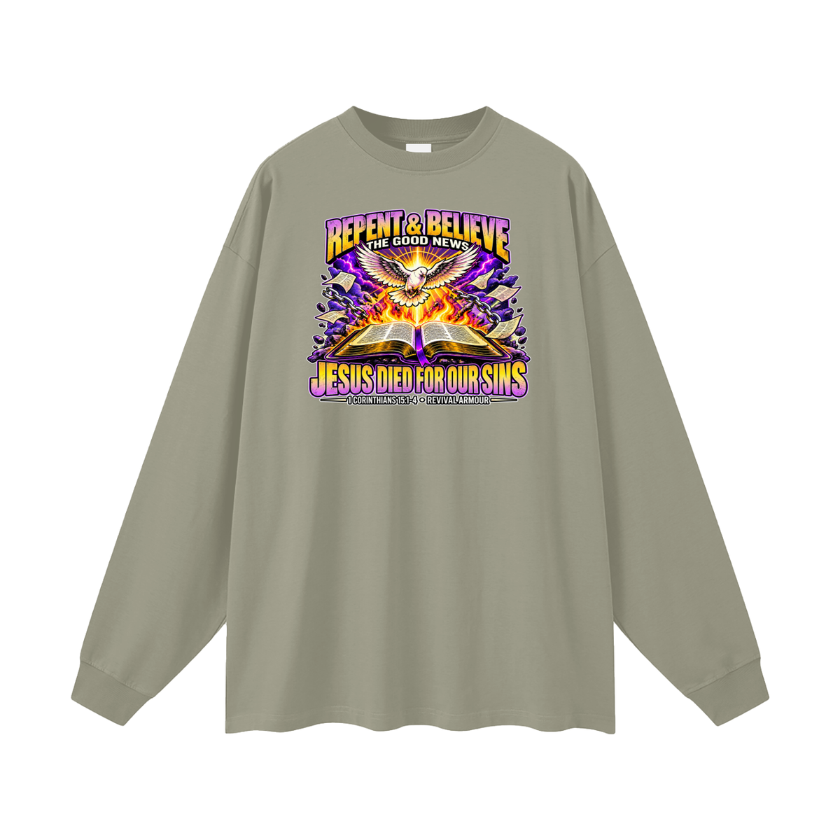 REPENT & BELIEVE THE GOOD NEWS JESUS DIED FOR OUR SINS Long Sleeve T-Shirt