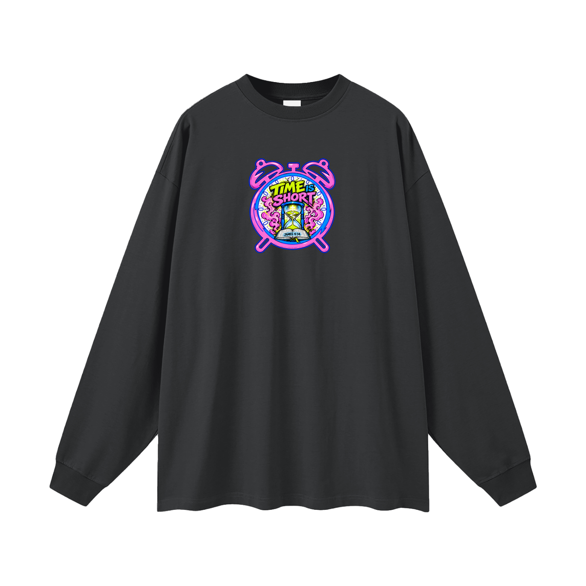 Time is Short Long Sleeve T-Shirt