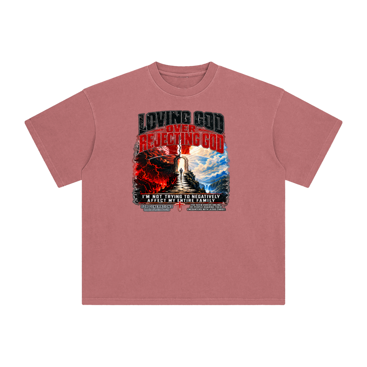 LOVING GOD OVER REJECTING GOD I'M NOT TRYING TO NEGATIVELY AFFECT MY ENTIRE FAMILY FOR GENERATIONS Inspired by Exodus 20 T-Shirt
