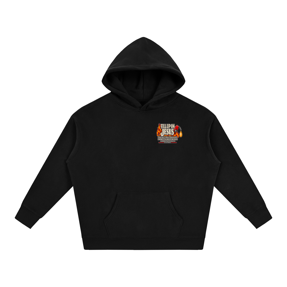 FILL UP ON JESUS THERE ARE ETERNAL CONSEQUENCES FOR NOT FILLING UP ON JESUS ACCORDING TO REVELATION 22:15 Hoodie