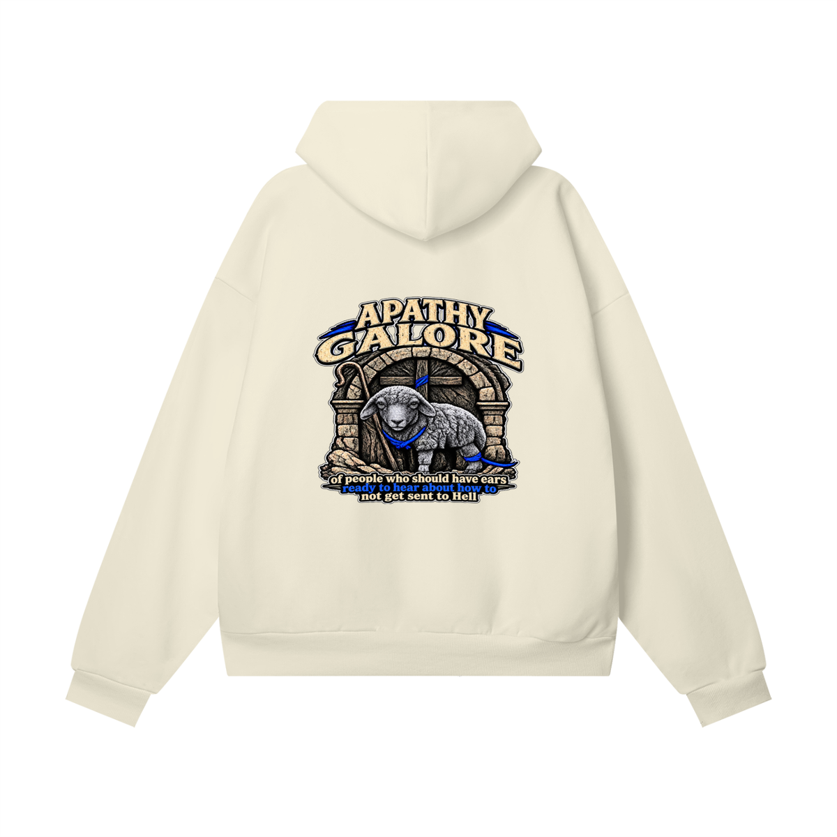 APATHY GALORE of people who should have ears ready to ears ready to hear about how to not get sent to Hell Hoodie