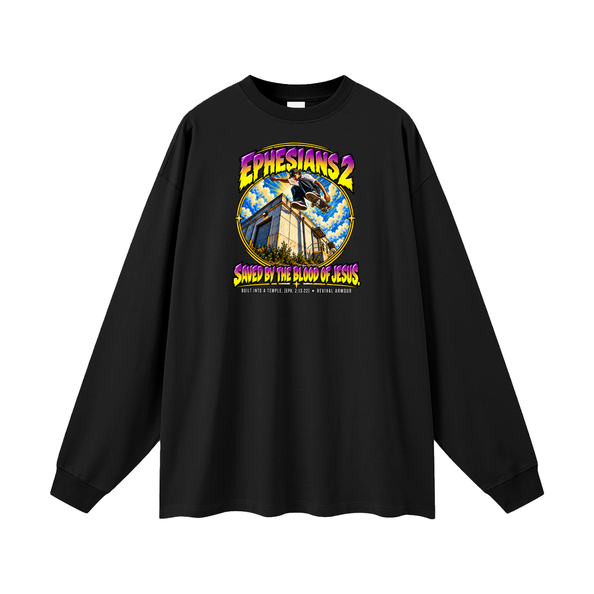 EPHESIANS 2 SAVED BY THE BLOOD OF JESUS BUILT INTO A TEMPLE. (EPH. 2:13-22) Long Sleeve T-Shirt