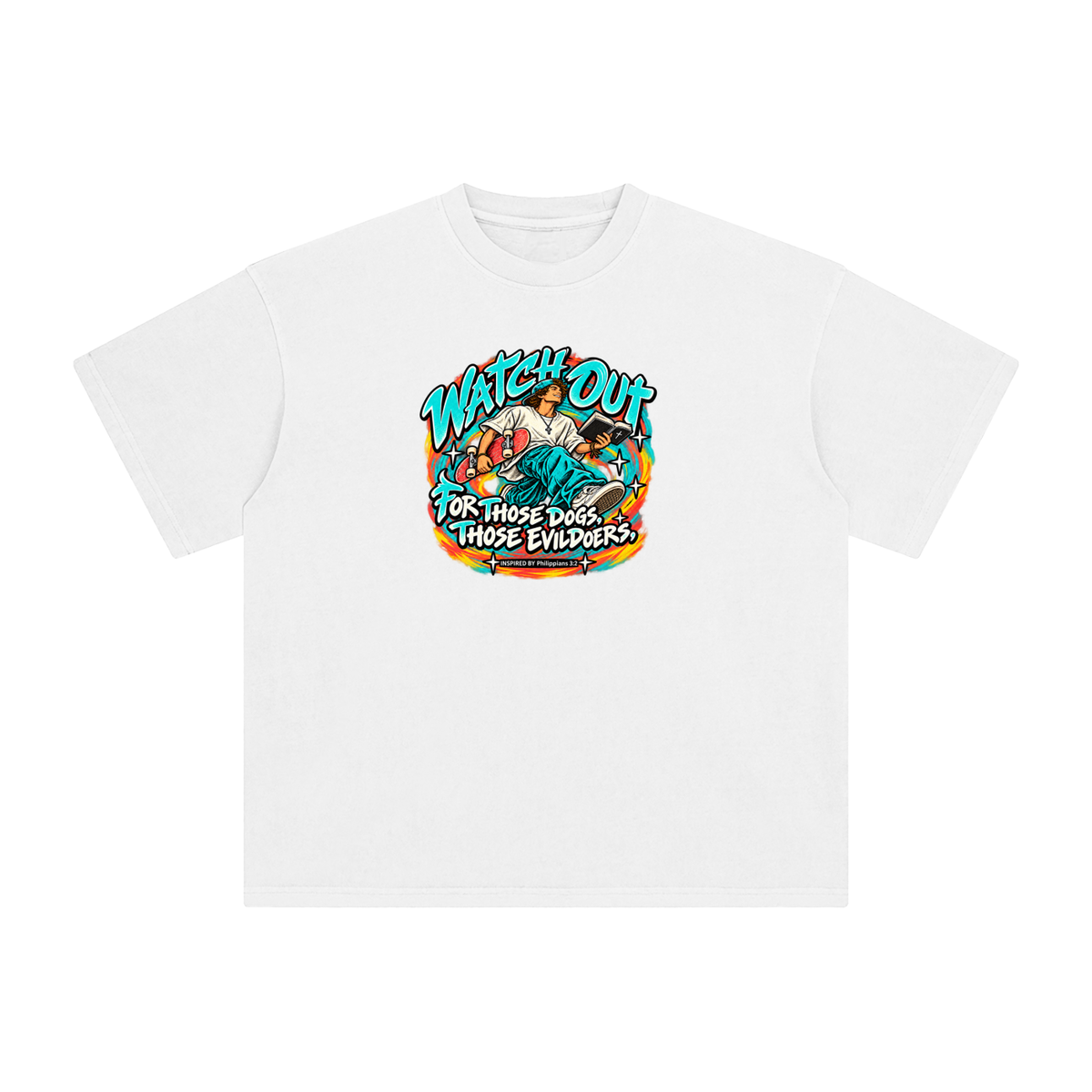 WATCH OUT FOR THOSE DOGS, THOSE EVILDOERS INSPIRED BY *Philippians 3:2* T-Shirt