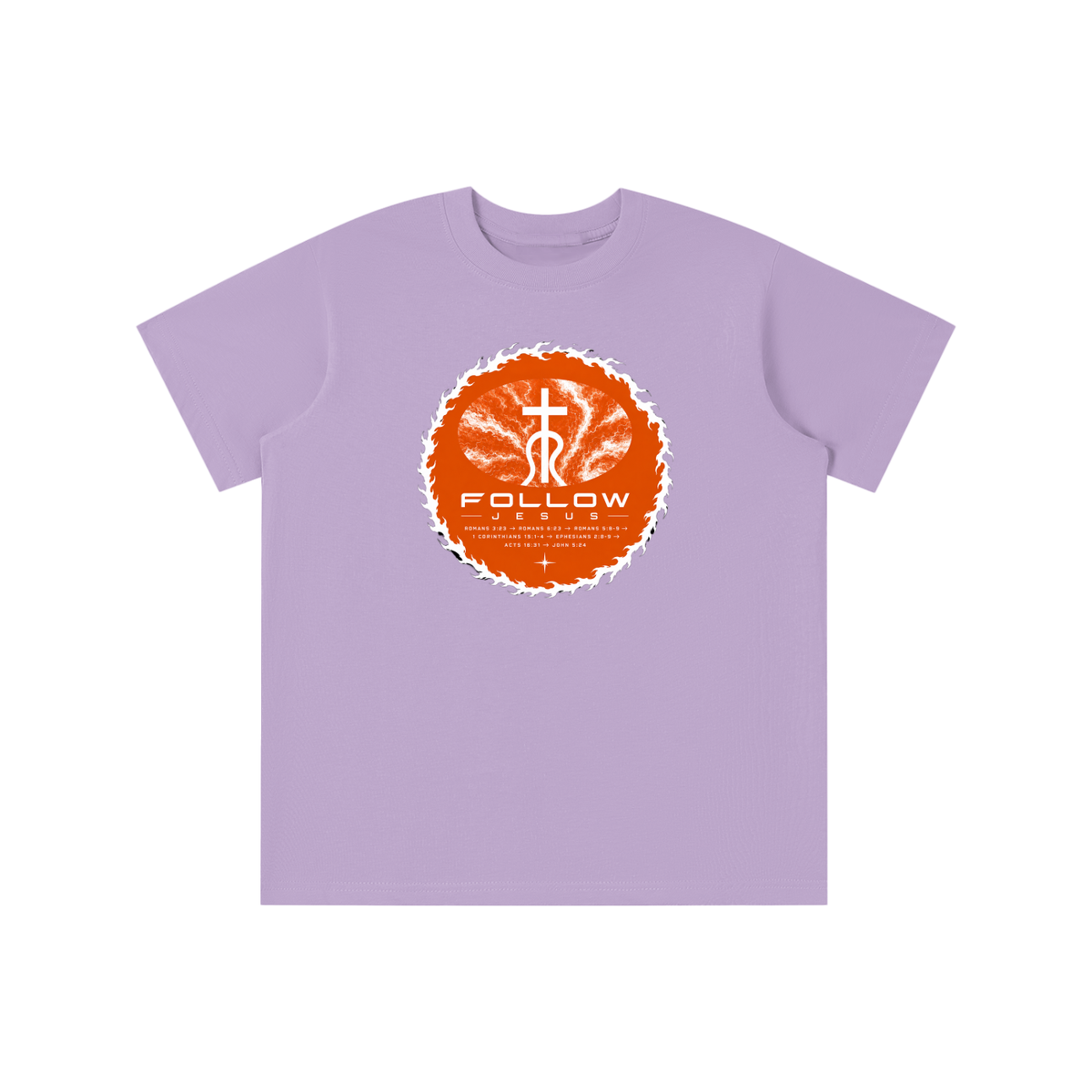 Follow Jesus Romans 3:23 -> Romans 6:23 -> Romans 5:8-9 -> 1 Corinthians 15:1-4 -> Ephesians 2:8-9 -> Acts 16:31 -> John 5:24 youth T-shirt