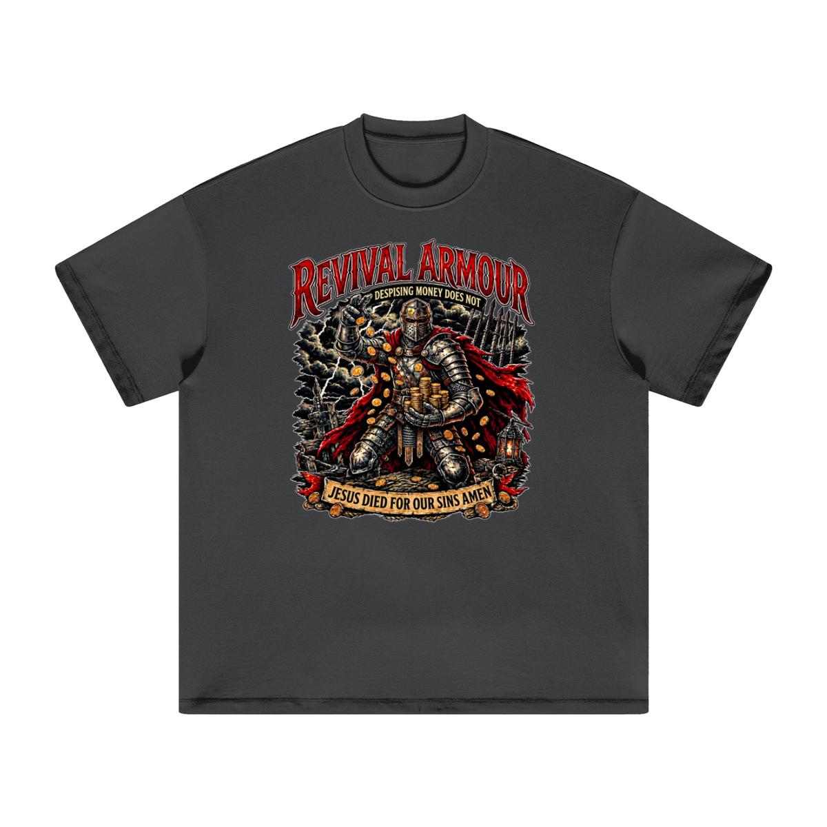 REVIVAL ARMOUR DESPISING MONEY DOES NOT JESUS DIED FOR OUR SINS AMEN T-Shirt