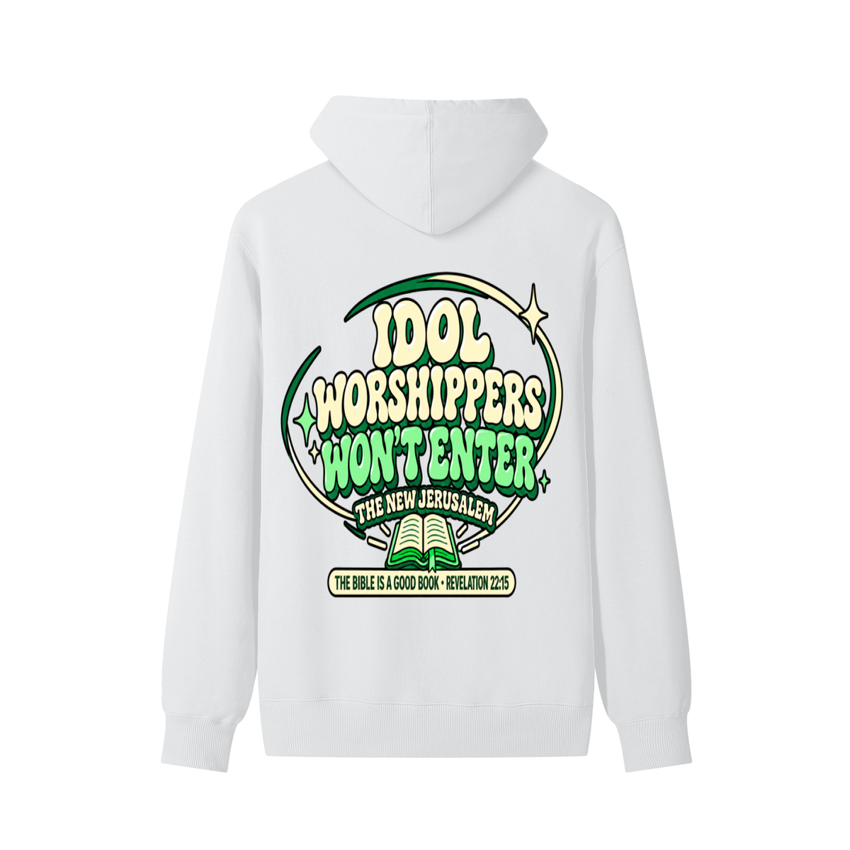 Idol worshipper won't enter the New Jerusalem Hoodie
