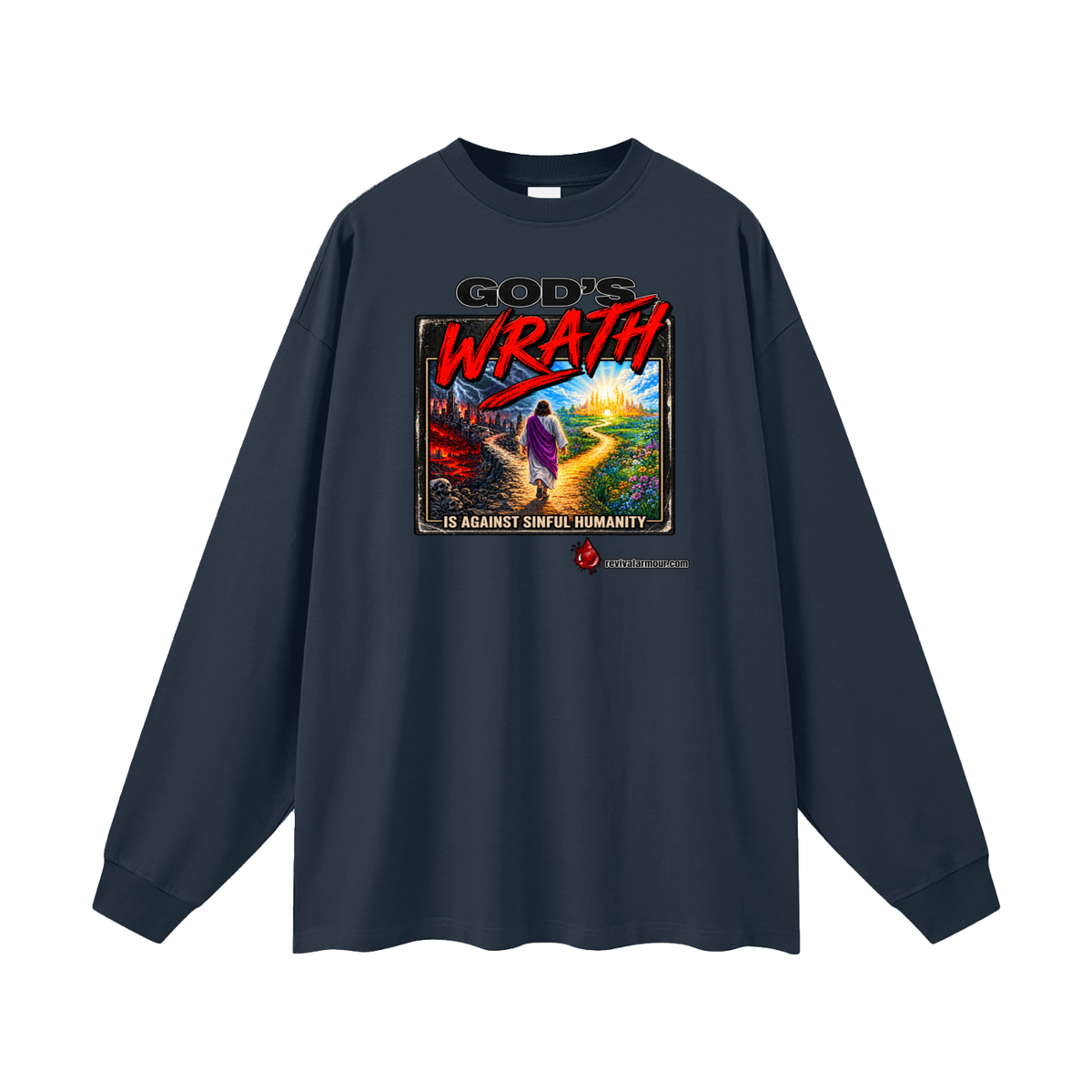 GOD'S WRATH IS AGAINST SINFUL HUMANITY revivalarmour.com Long Sleeve T-Shirt
