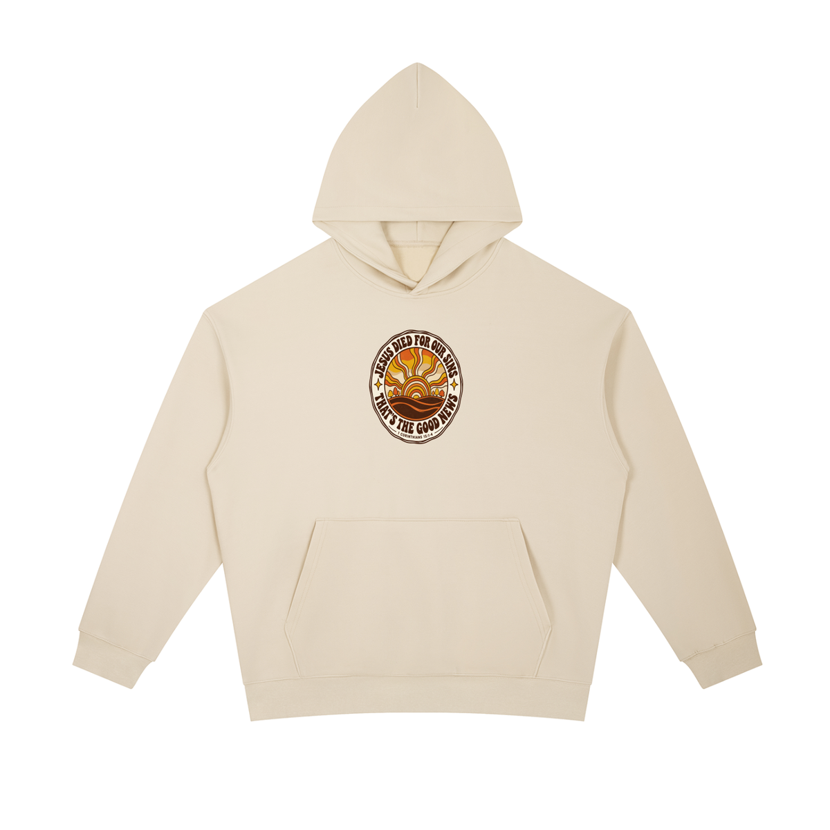 JESUS DIED FOR OUR SINS THAT'S THE GOOD NEWS 1 CORTHIANS 15:1-4 Hoodie