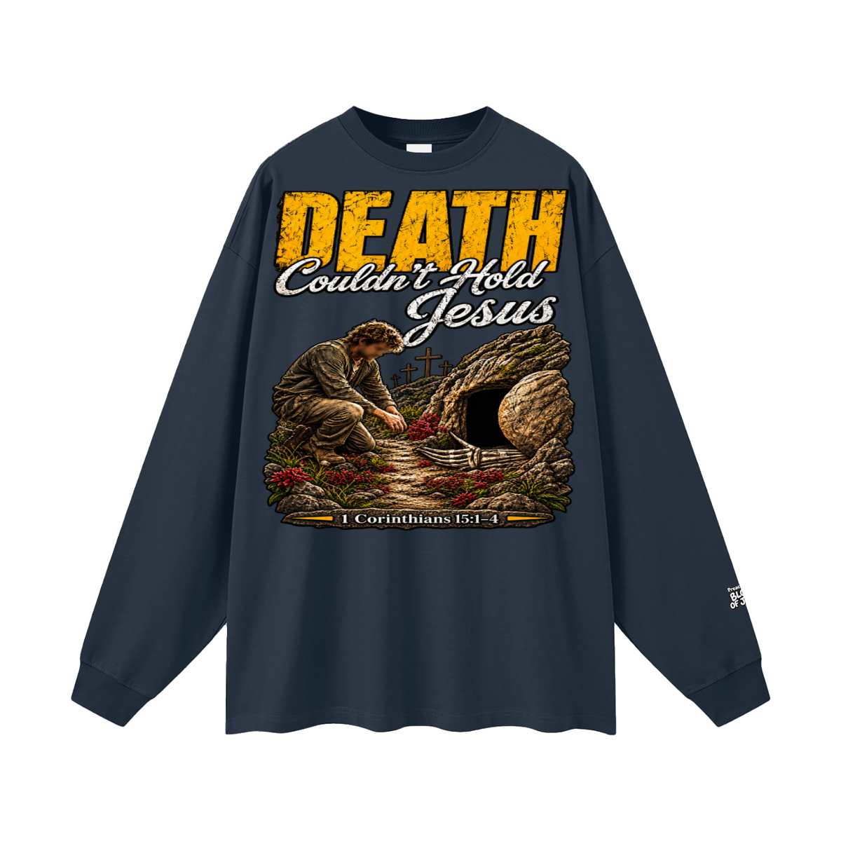 Death couldn't hold Jesus Long Sleeve T-Shirt