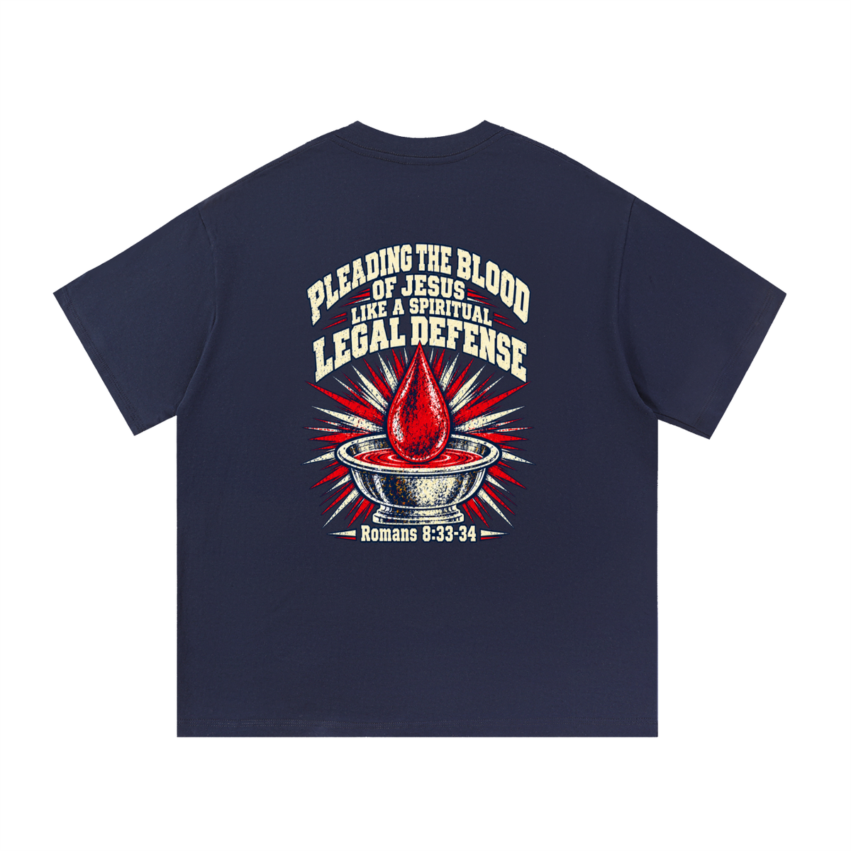 pleading the blood of Jesus like a spiritual legal defense T-Shirt