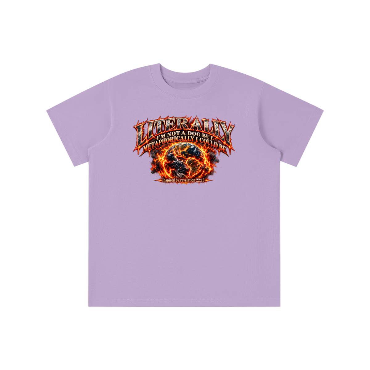 LITERALLY I'M NOT A DOG BUT METAPHORICALLY I COULD BE Inspired by revelation 22:15 youth T-shirt