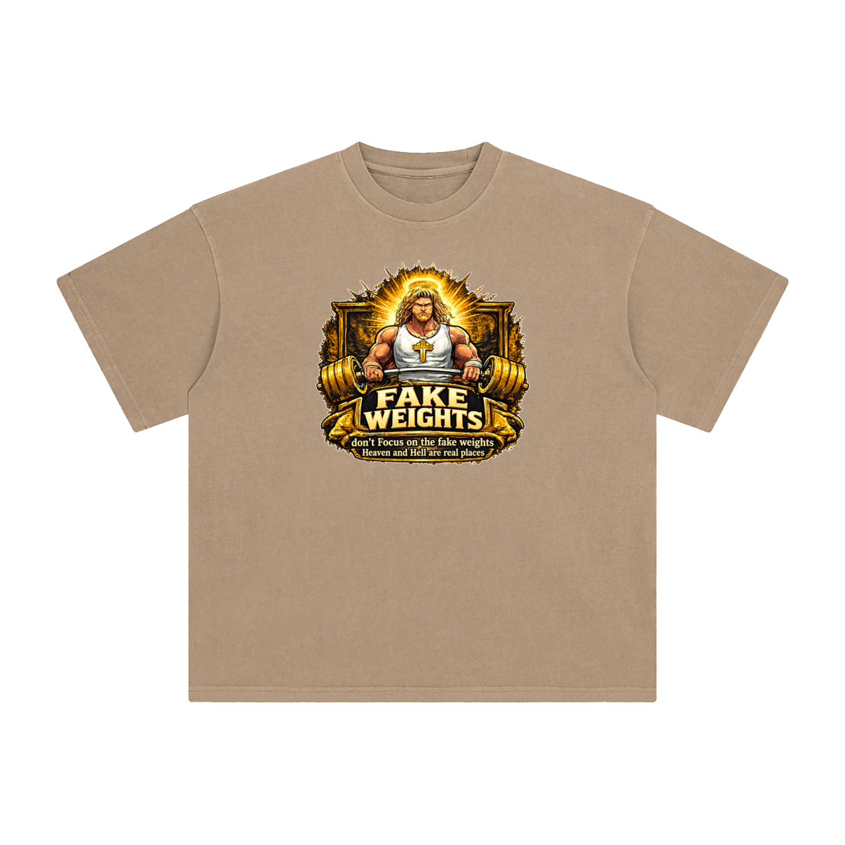 FAKE WEIGHTS don't Focus on the fake weights Heaven and Hell are real places T-Shirt