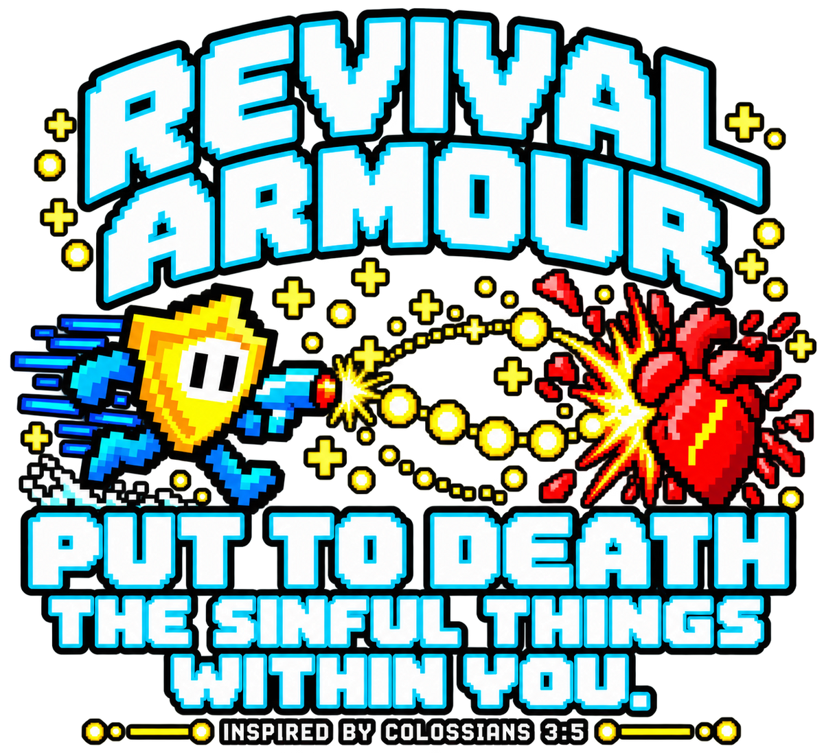REVIVAL ARMOUR PUT TO DEATH THE SINFUL THINGS WITHIN YOU. INSPIRED BY COLOSSIANS 3:5 T-Shirt