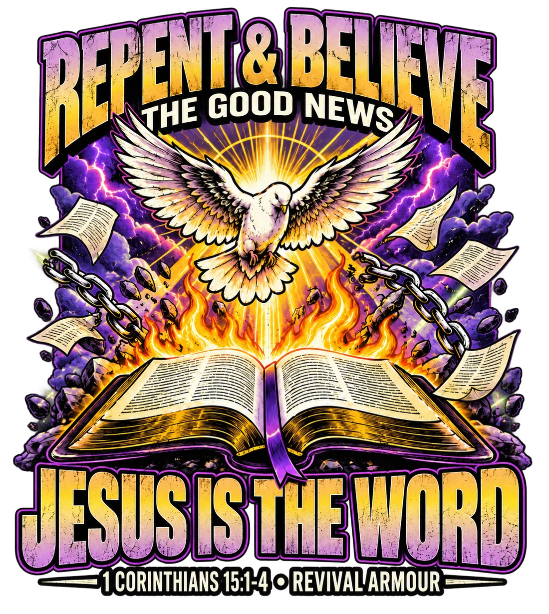 REPENT & BELIEVE THE GOOD NEW JESUS IS THE WORD 1 CORINTHIANS 15:1-4 REVIVAL ARMOUR T-Shirt
